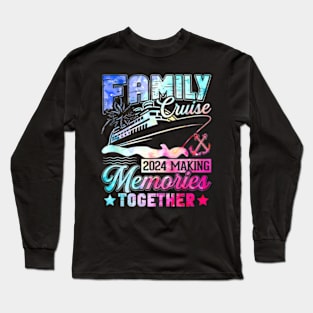 Family Cruise 2024 Making Memories Together Summer Long Sleeve T-Shirt